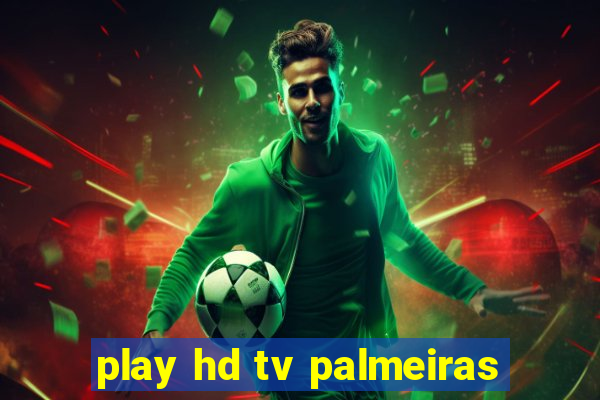 play hd tv palmeiras